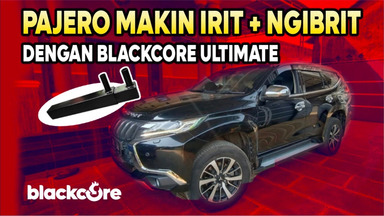 PAJERO MAKIN IRIT PLUS DAHSYAT DENGAN BLACKCORE ULTIMATE