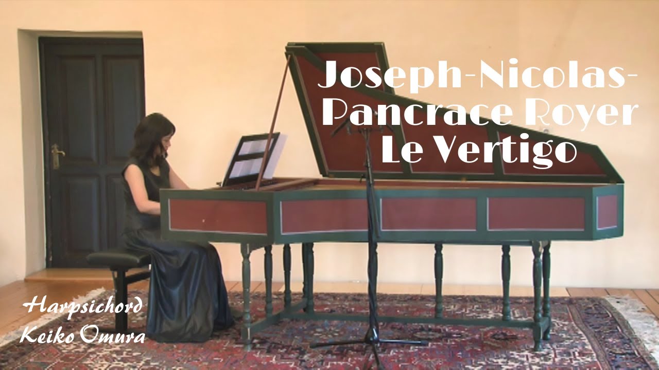 Joseph-Nicolas-Pancrace Royer Le Vertigo excerpt 抜粋 Harpsichord Cembalo チェンバロ　Keiko Omura 大村圭子