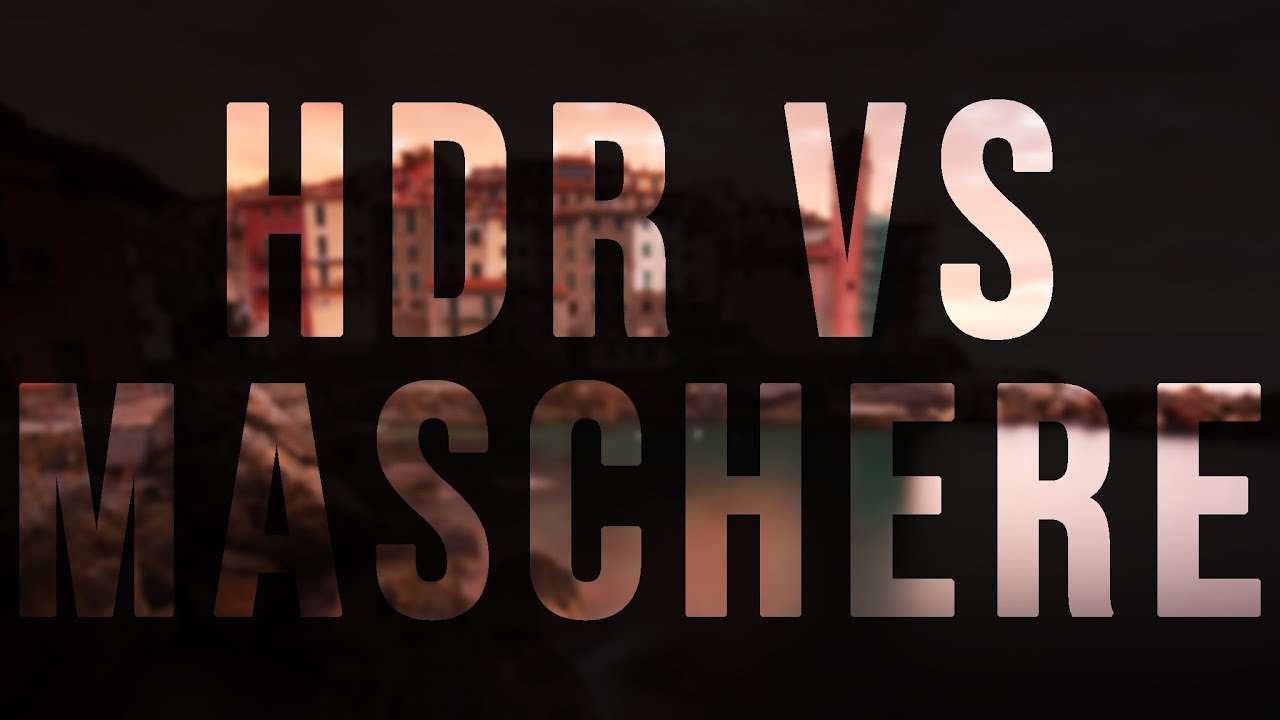 HDR VS Maschere di luminosità // Tutorial fusione e differenze