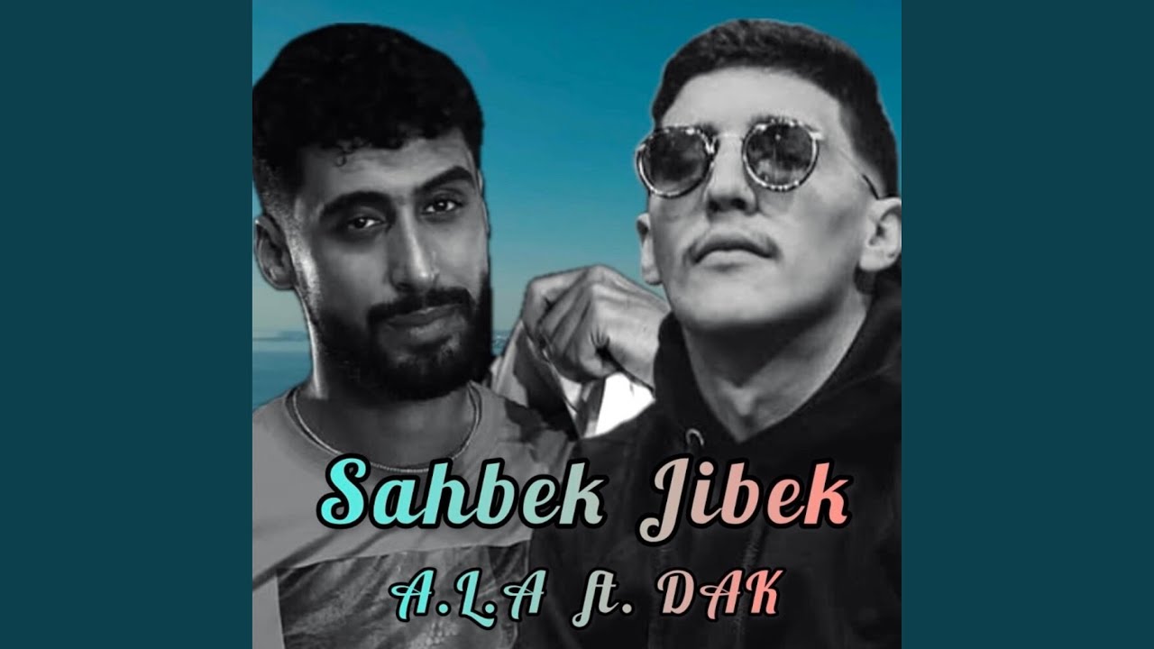 Sahbek Jibek (feat. DAK & A.L.A)