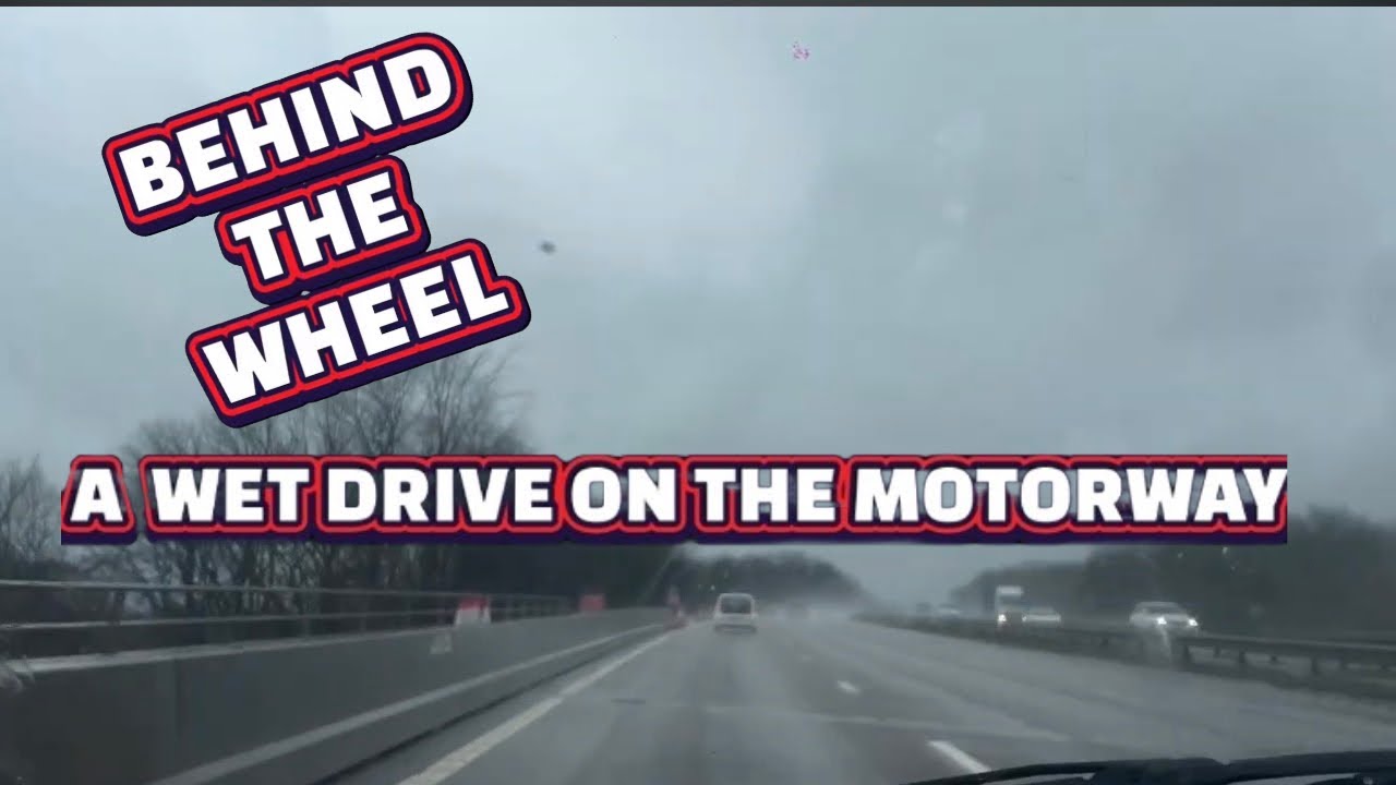 A WET MOTORWAY DRIVE