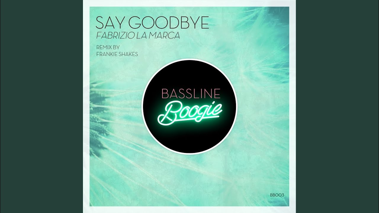 Say Goodbye (Original Mix)