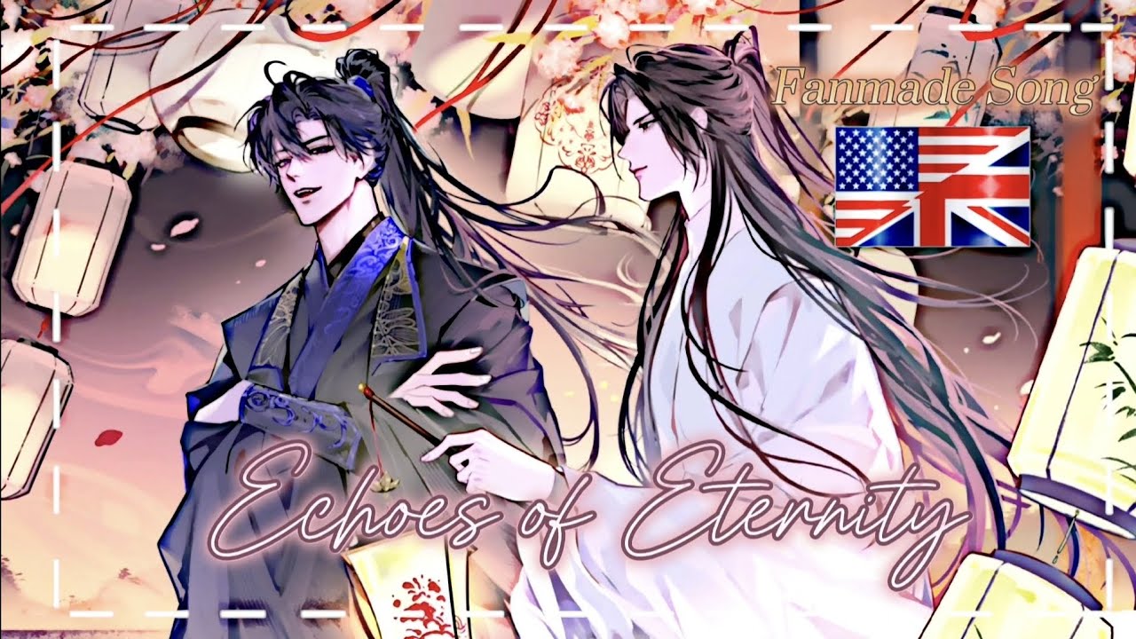 The Husky and His White Cat Shizun — FANMADE SONG ~ Echoes of Eternity ||ERHA||《ENGLISH SONG》