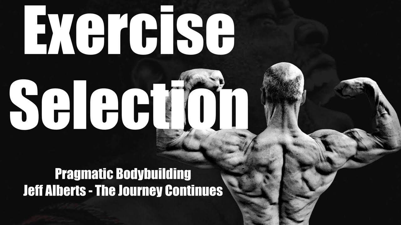 Exercise Selection - Pragmatic Bodybuilding