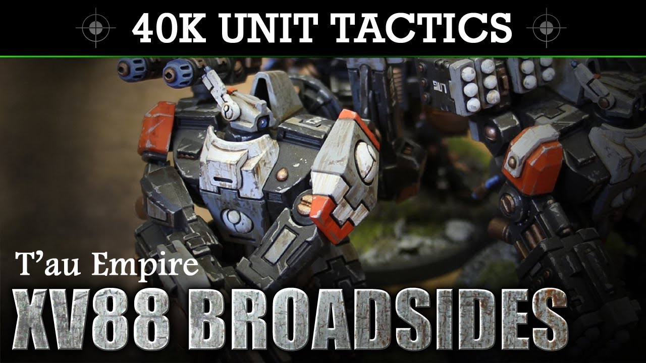 Tau Empire XV88 BROADSIDE BATTLESUITS Warhammer 40K Tactics & Unit Showcase 8th Edition