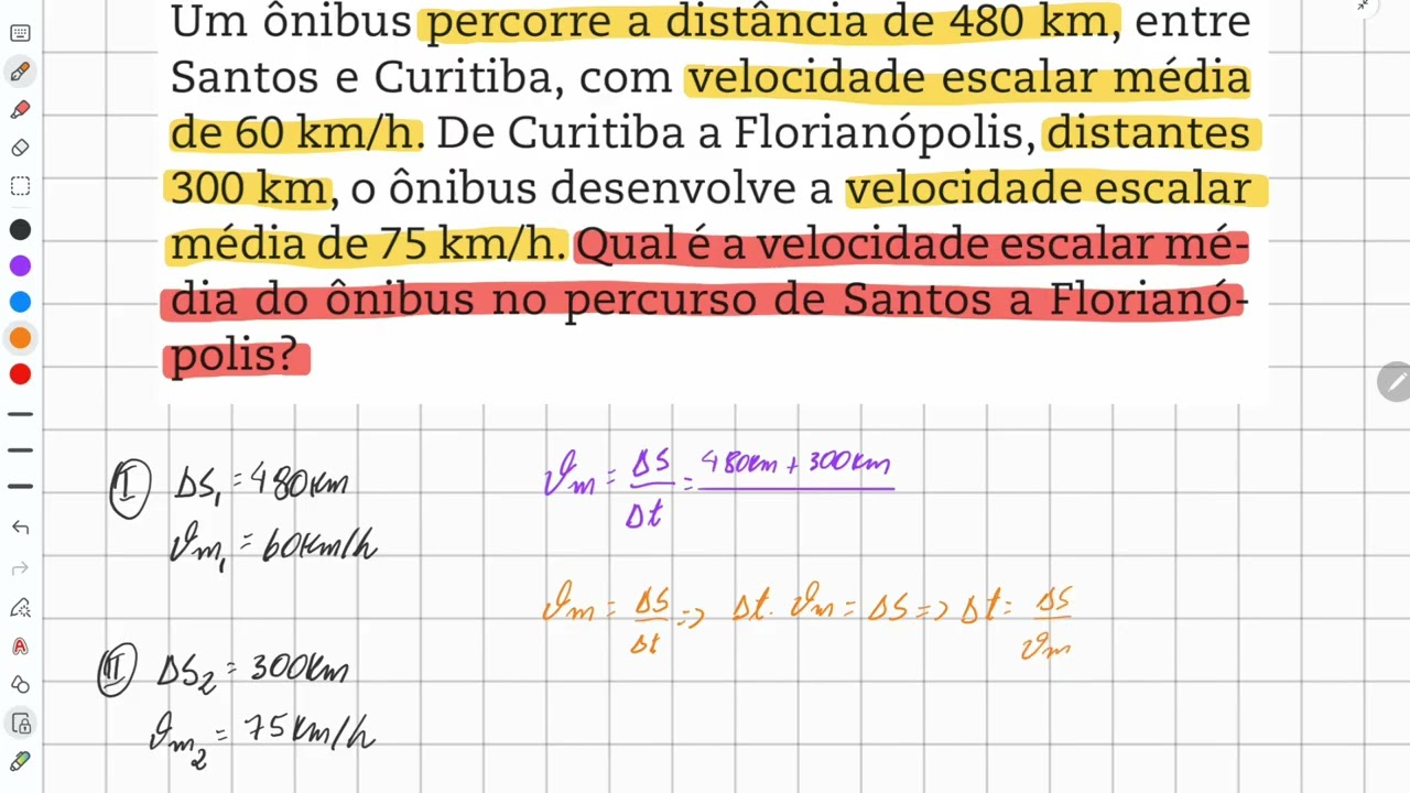 Um ônibus percorre a distância de 480 km, entre Santos e Curitiba, com velocidade escalar média...