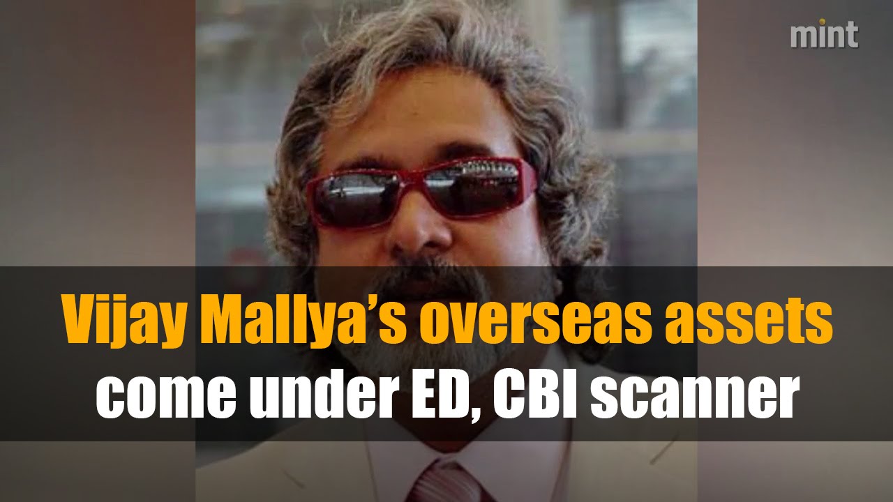 Vijay Mallya&rsquo;s overseas assets come under ED, CBI scanner