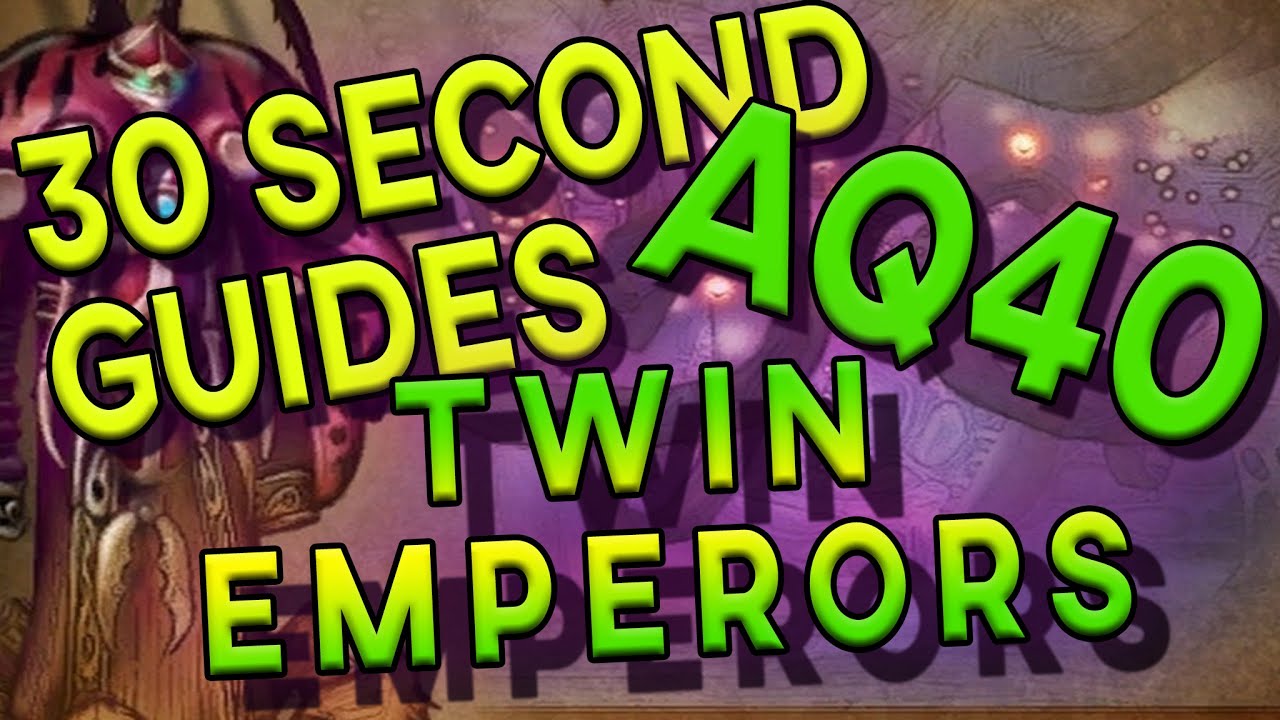 Twin Emperors - 30 Second Guides - AQ40