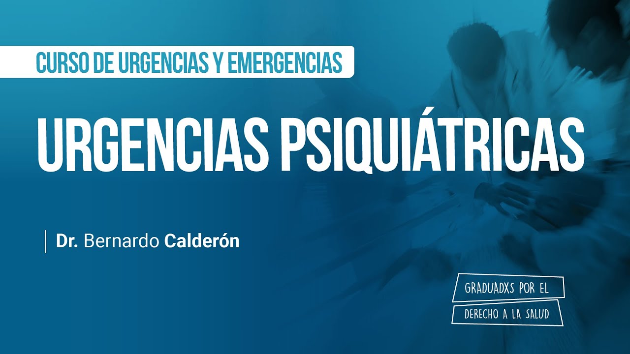 Urgencias psiquiátricas - Curso de urgencias y emergencias en el adulto
