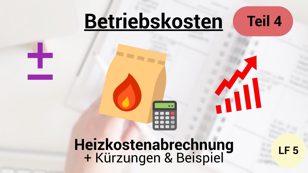 Heizkostenabrechnungen verstehen und erstellen - Betriebskosten Teil 4