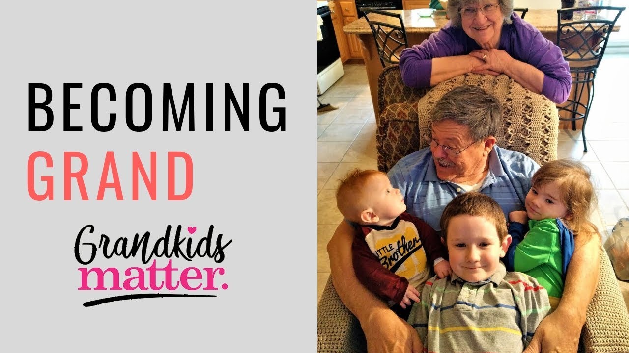 Becoming Grand As A Grandparent