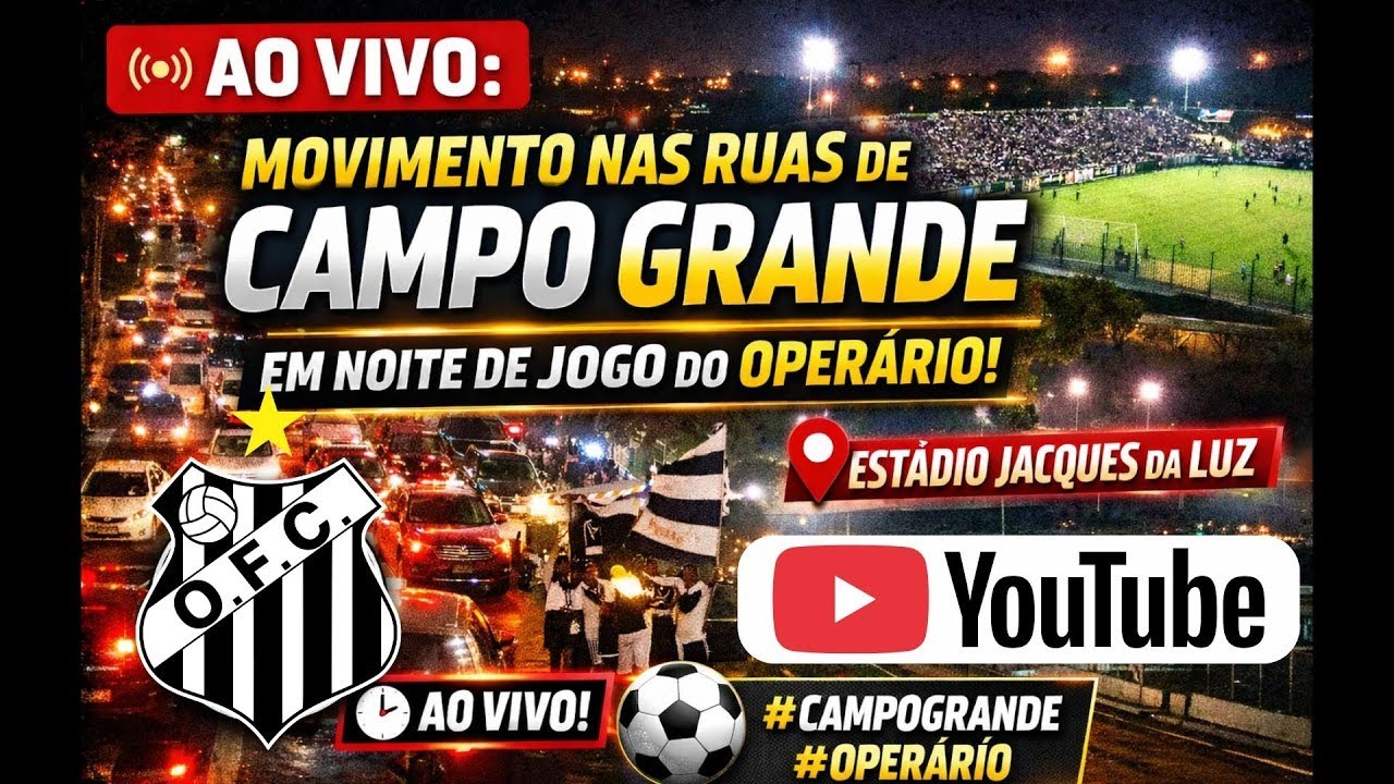 AO VIVO Pelas Ruas de Campo Grande até o Estádio Jacques da Luz - Operário x Bataguassu