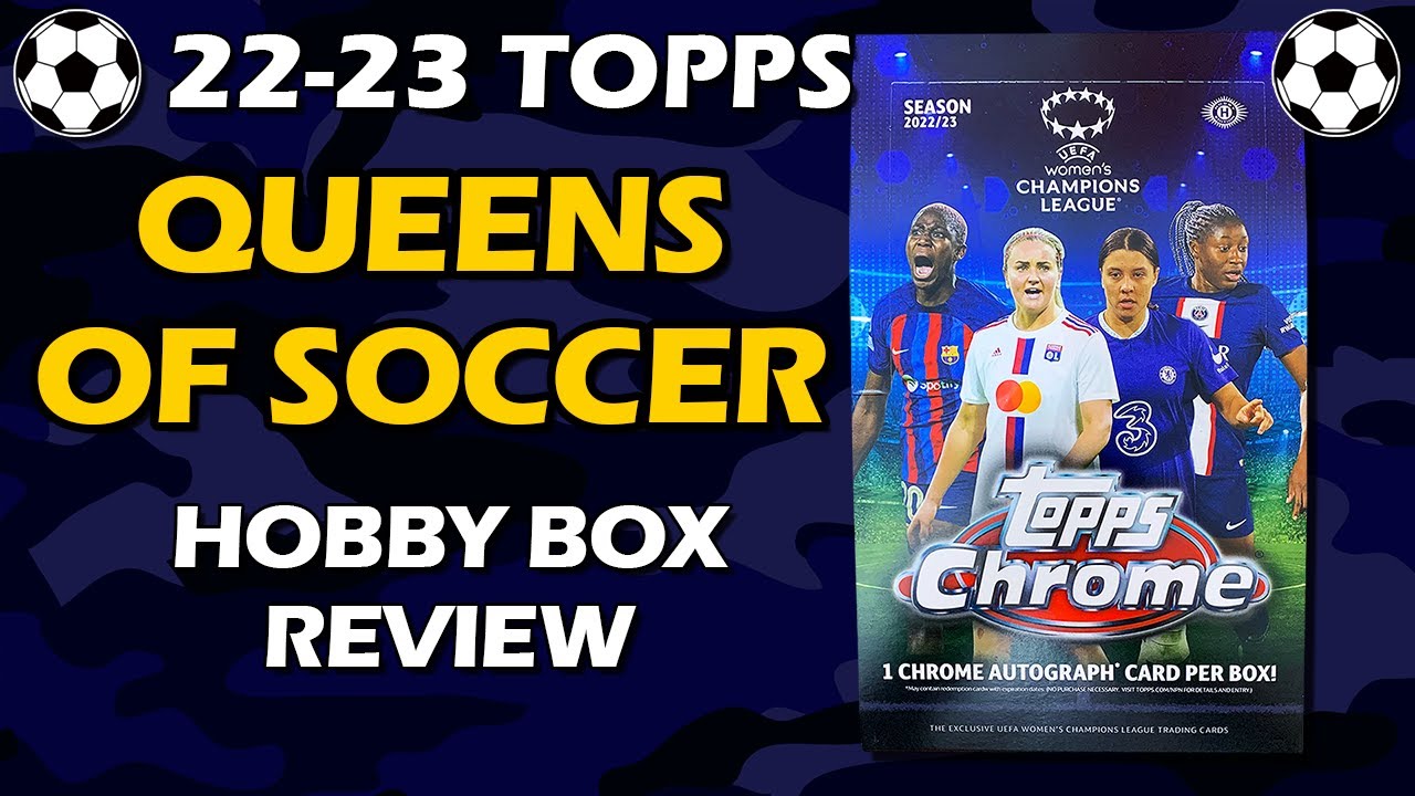 UWCL Rates HIGH!! 2022-23 Topps Chrome UEFA Women's Hobby Box Soccer Review