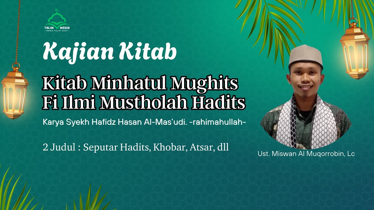 Kitab Minhatul Mughits | 3. Seputar Hadits, Khobar, Atsar, dll | Ust Miswan Almuqorrobin, Lc