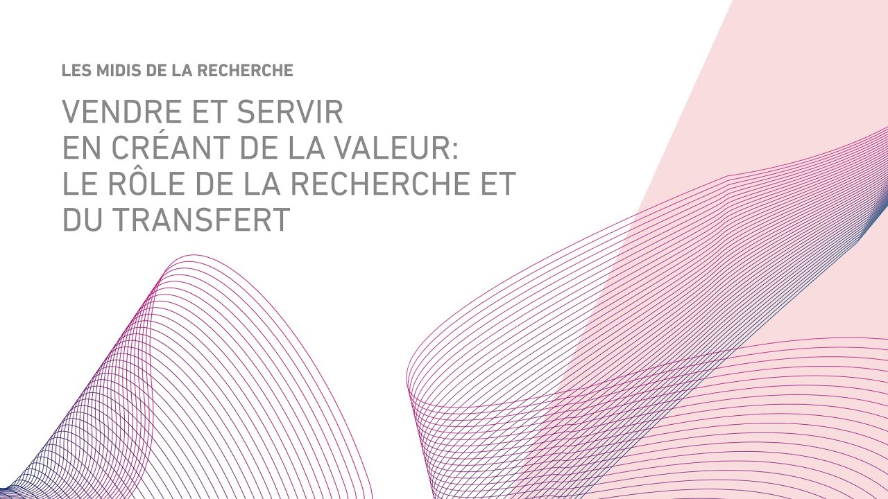 Midi de la #recherche : vendre et servir en créant de la valeur #HECMontréal
