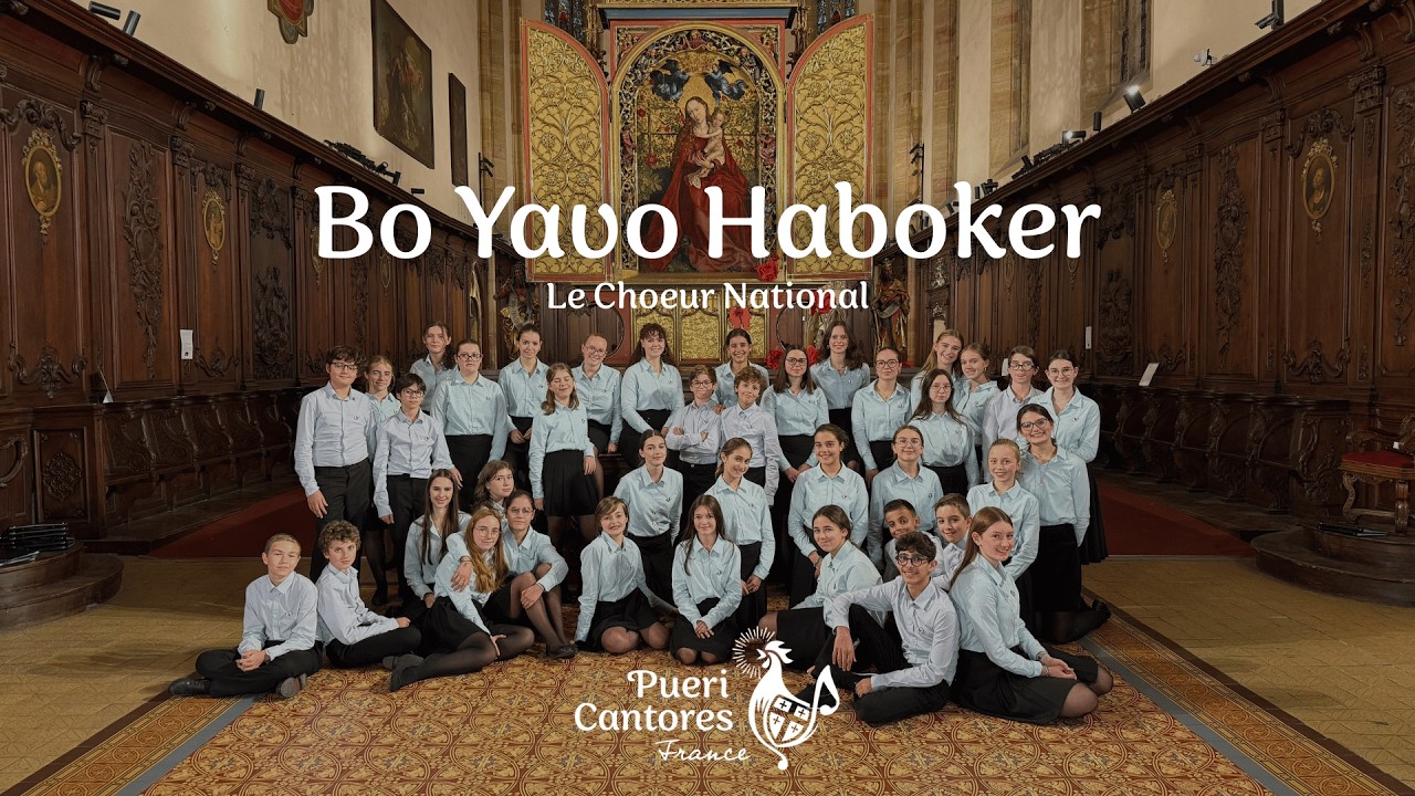 Bo Yavo Haboker - Chœur National Pueri Cantores 2025