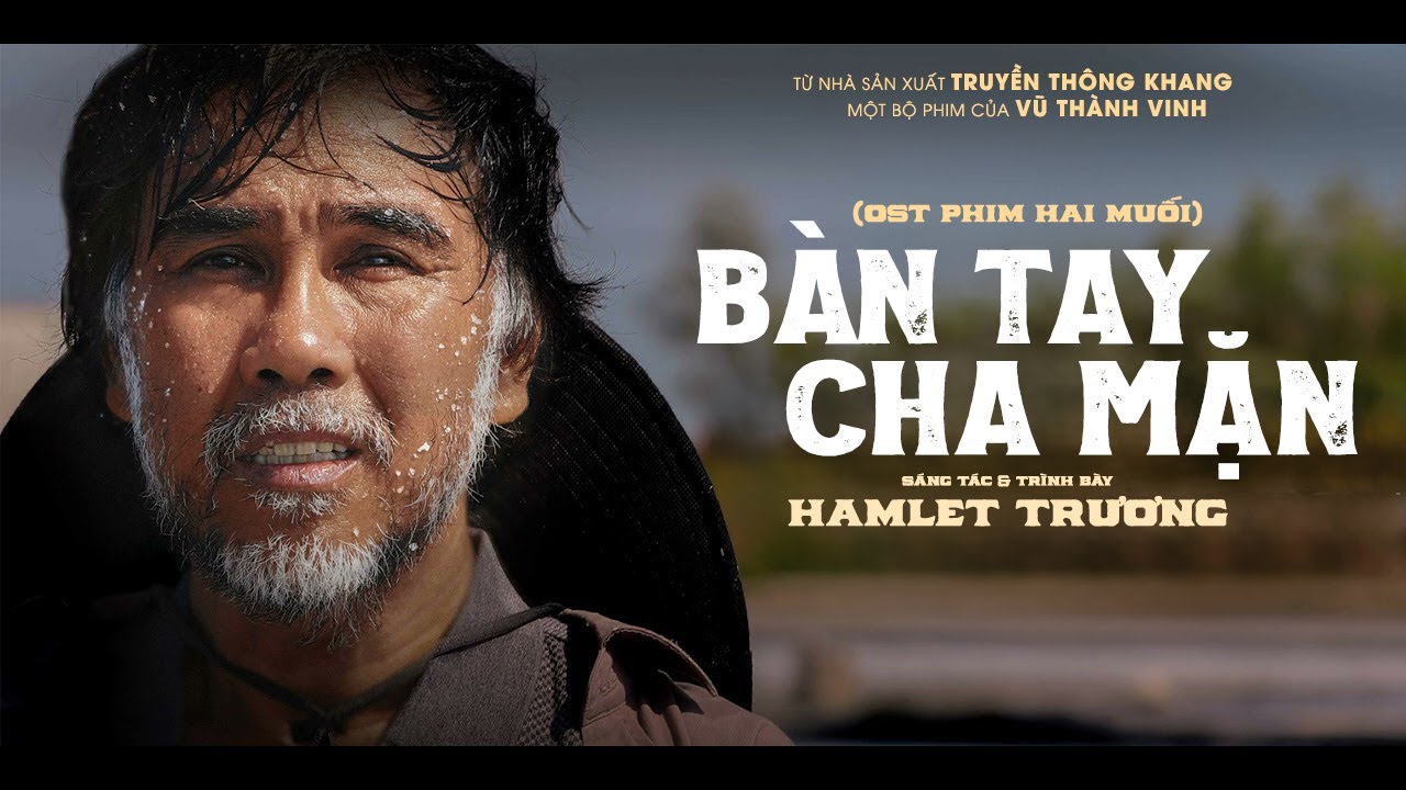 Bàn Tay Cha Mặn (Ver. 2) - OST Phim Hai Muối - Sáng tác & Trình bày: Hamlet Trương
