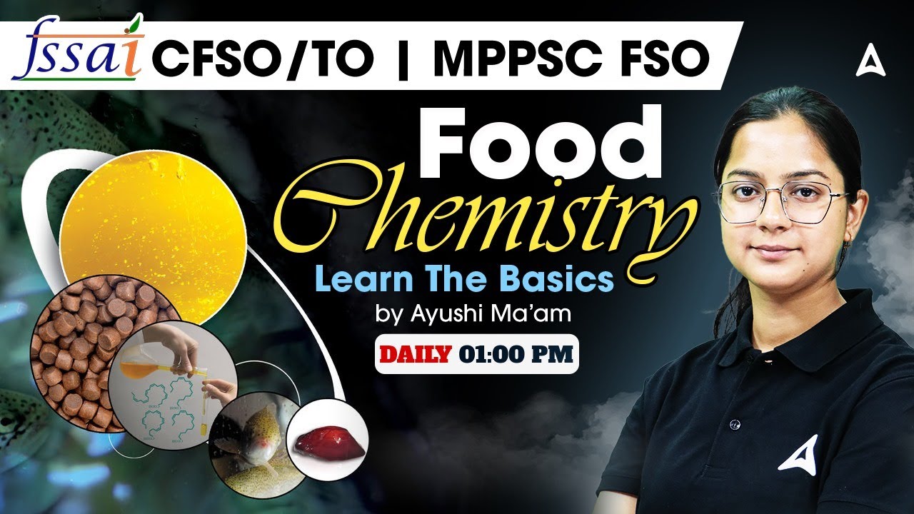 FSSAI CFSO/TO | MP FSO Classes | Food Chemistry | Learn The Basics | By Ayushi Mam