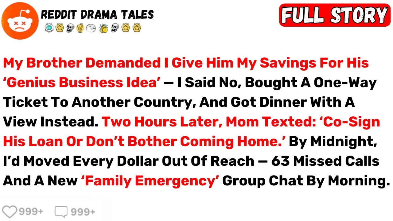 My Brother Demanded I Give Him My Savings For His ‘Genius Business Idea... - Best Reddit Stories
