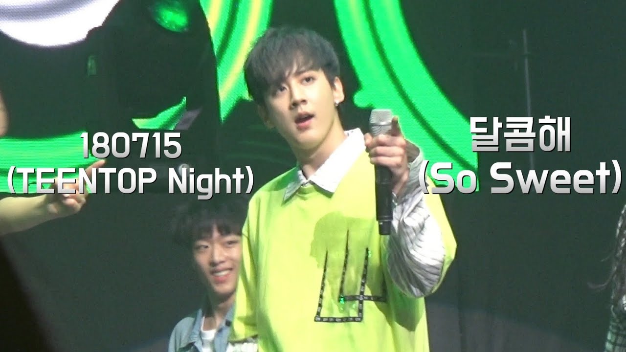 180715 달콤해(So Sweet) 틴탑나이트 (TEENTOP Night) 천지(CHUNJI) Focus