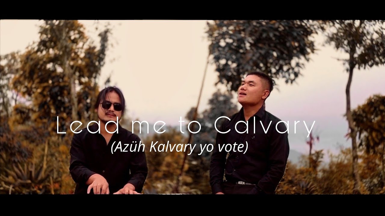 Rukuta Lohe ft. Zito Nyekha | Lead me to Calvary | Official Video