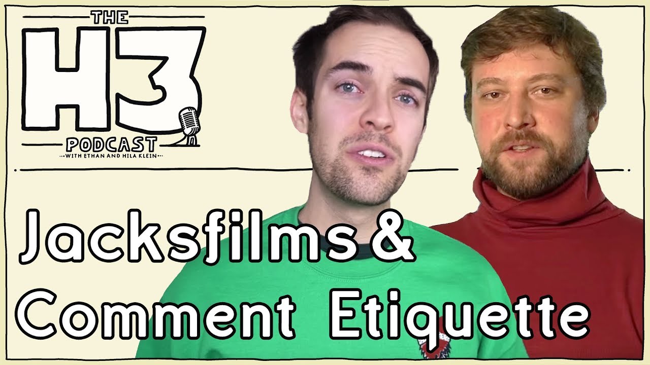 H3 Podcast #98 - Jacksfilms & Erik of Comment Etiquette