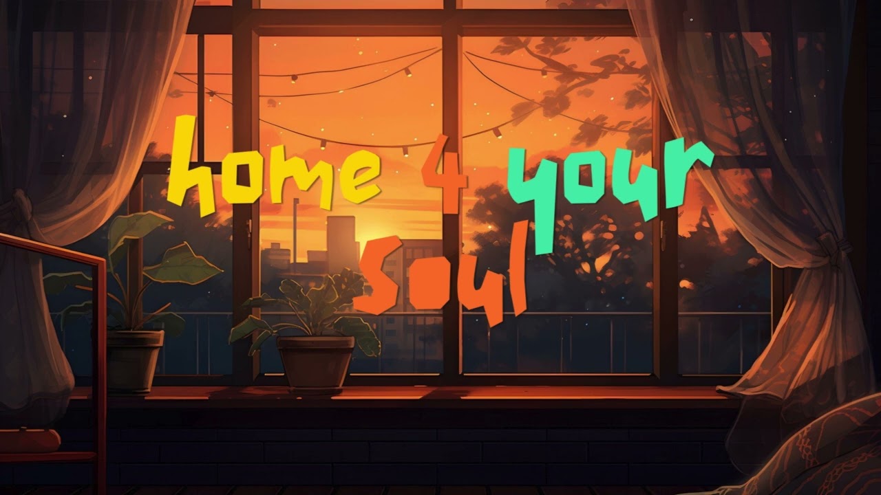 home for your soul ~ lofi hip hop mix [beats to relax / study to]