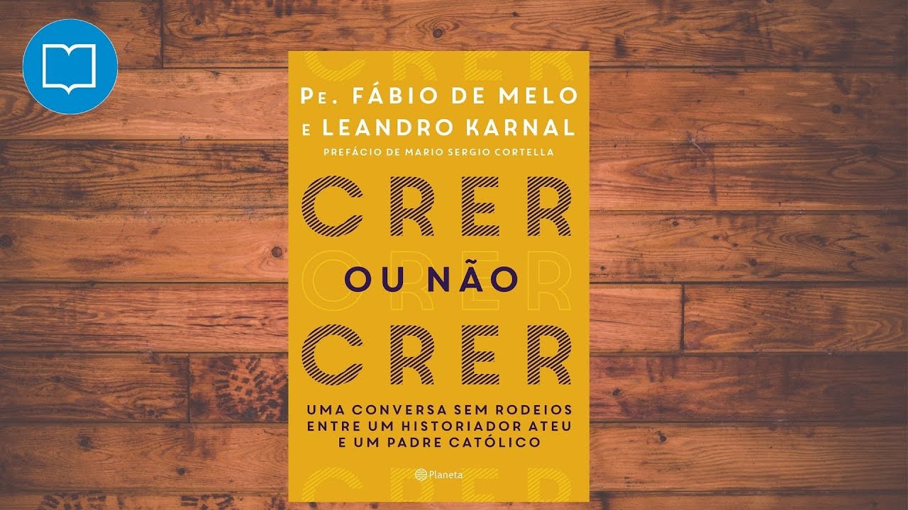 Leandro Karnal - Crer ou Não crer / padre de Fábio de Melo