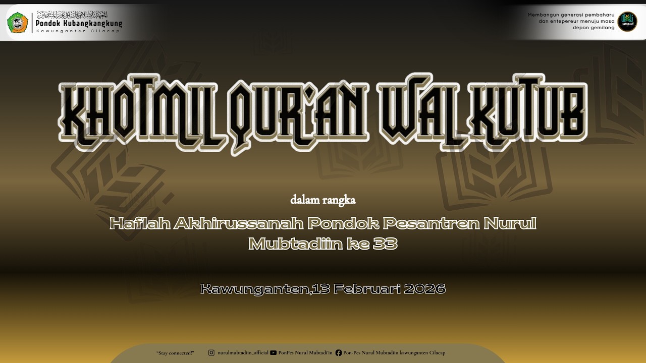 KHOTMIL QUR'AN WALKUTUB || Haflah ke -33 || Ponpes Nurul Mubtadi'in || Kubangkangkung - Kawunganten