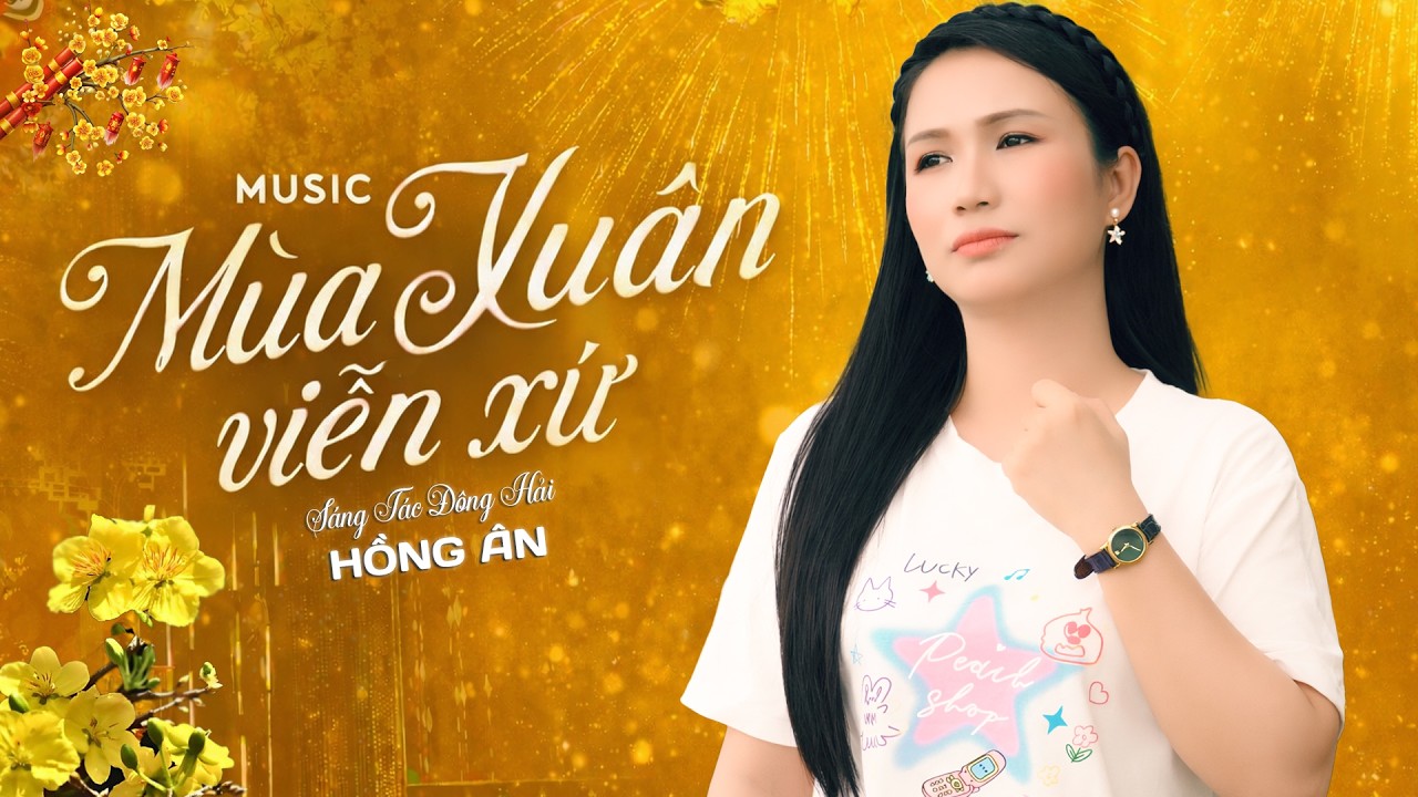 Mùa Xuân Viễn Xứ – Hồng Ân | Nhạc Xuân Xa Quê Nghe Là Nhớ Nhà || Giọng Ca Mới