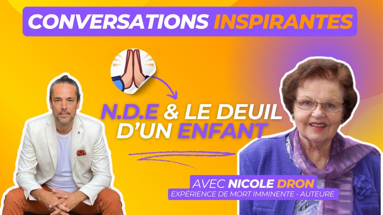 ✅ Nicole DRON : N.D.E & le Deuil d'un Enfant