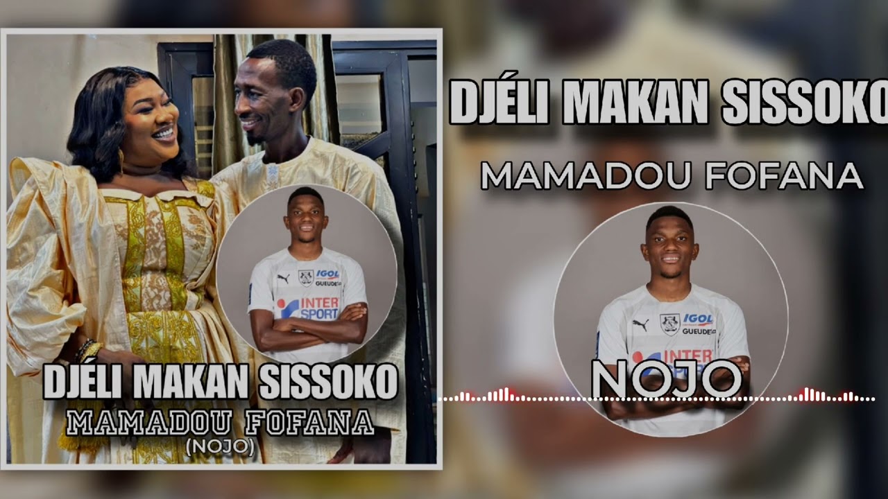 Djely makan Sissoko pour Mamadou fofana