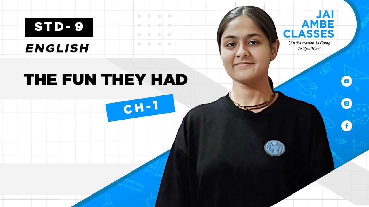 THE FUN THEY HAD | STD-9 | ENGLISH | CH-1 | By, Amisha Sharma | Jai Ambe Classes