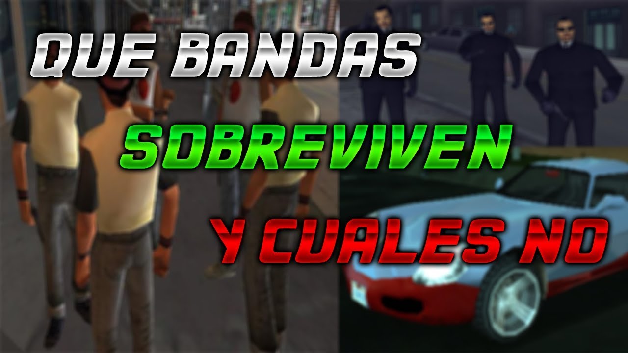 Cuales Bandas pudieron sobrevivir en GTA