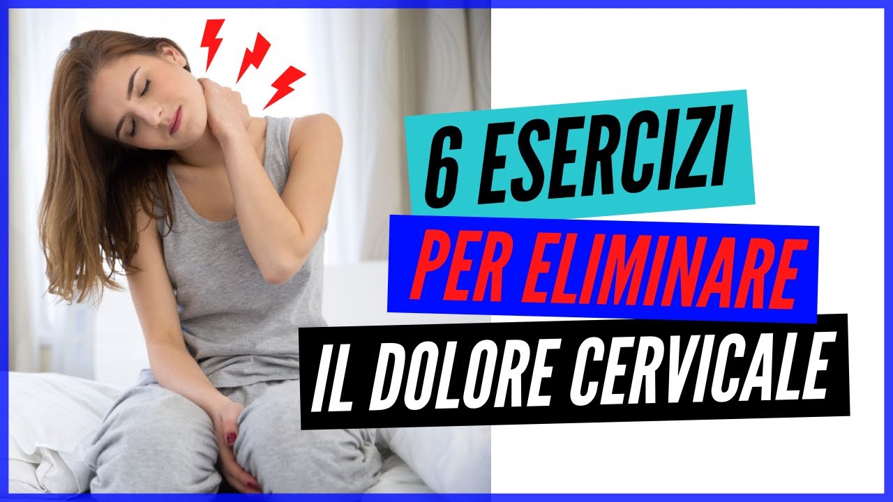Dolore cervicale esercizi e rimedi contro il dolore al collo