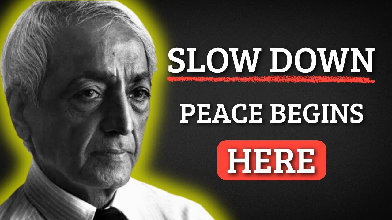 End the Mental Rush and Find Real Peace… – Jiddu Krishnamurti