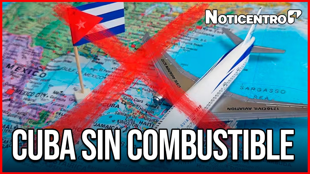 Cuba se queda sin combustible para aviones y aerolíneas empiezan a cancelar vuelos| Noticentro