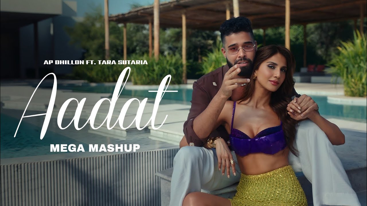 Aadat - Mega Mashup | Ap Dhillon Ft. Tara Sutaria | Latest Mashup 2026