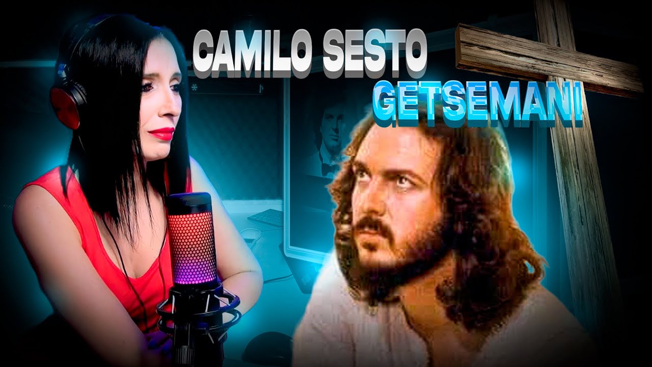 CAMILO SESTO - Getsemani - Гефсимания | INTERPRETE DE TEATRO MUSICAL  - REACCION & ANALISIS