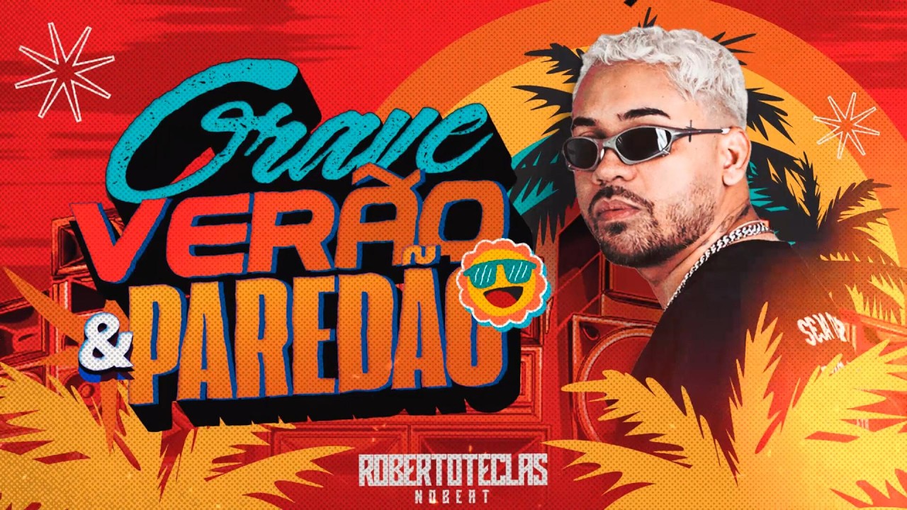 GRAVE , VERÃO E PAREDÃO - ROBERTO TECLAS N O BEAT (ARROCHADEIRA PRA PAREDÃ0)