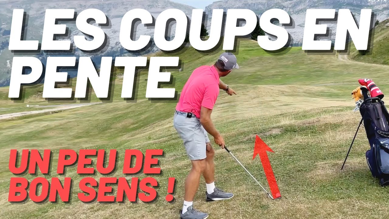 Les coups en pente au golf, balle plus haute et plus basse que les pieds. Tuto golf à voir !