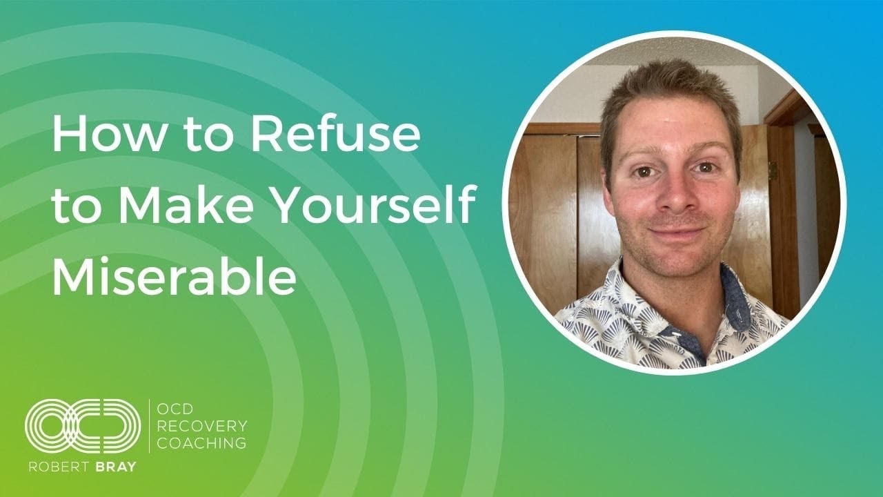How to Refuse to Make Yourself Miserable