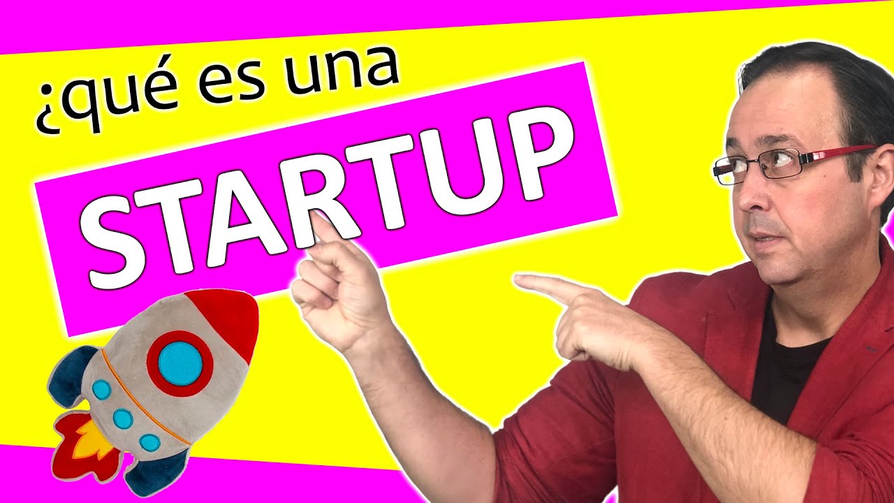 🚀📈Qu&eacute; es una STARTUP, definici&oacute;n, caracter&iacute;sticas, VENTAJAS, inconvenientes, CULTURA, ejemplos 🥇