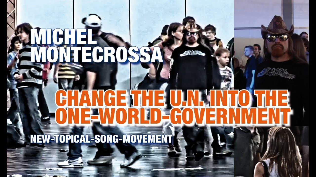 Change the U.N. Into The One-World-Government - New-Topical-Song about Global Peace and Human Unity