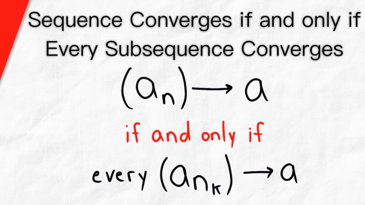 Sequence Converges iff Every Subsequences Converge to the Same Limit | Real Analysis
