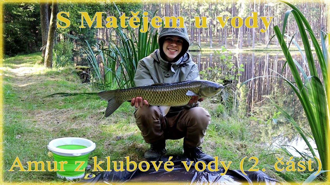 S Matějem u vody - Amur z klubové vody (2. část)