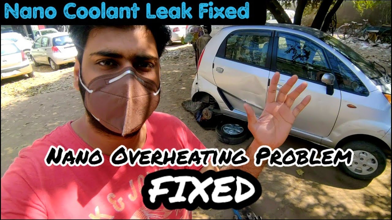 Nano coolant leak Problem Permanent FIX | Nano Overheating Problem FIX | Full Details