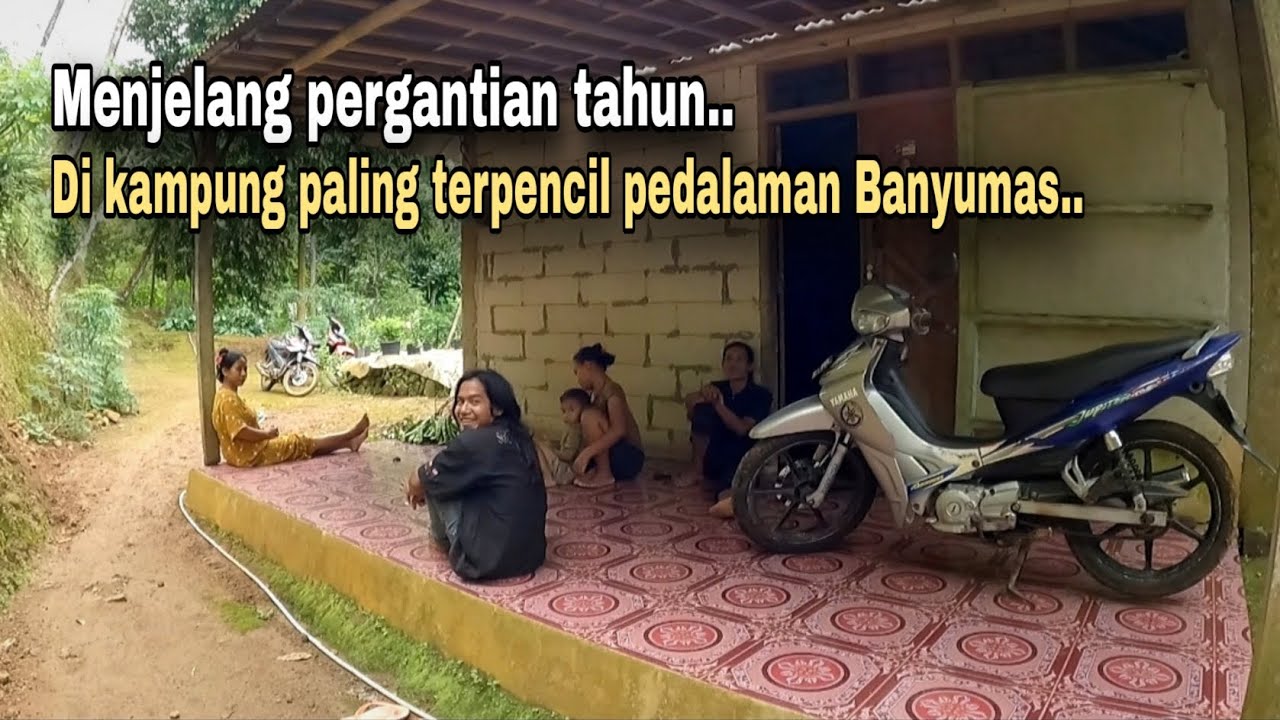 MENJELANG PERGANTIAN TAHUN DI KAMPUNG PALING TERPENCIL JAUH DI PEDALAMAN BANYUMAS.