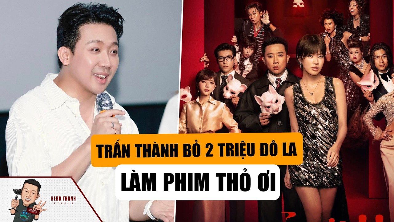 Trấn Thành Đầu Tư 2 Triệu USD Cho Phim Thỏ Ơi: Khẳng Định Sẽ Tạo Nên Kỷ Lục