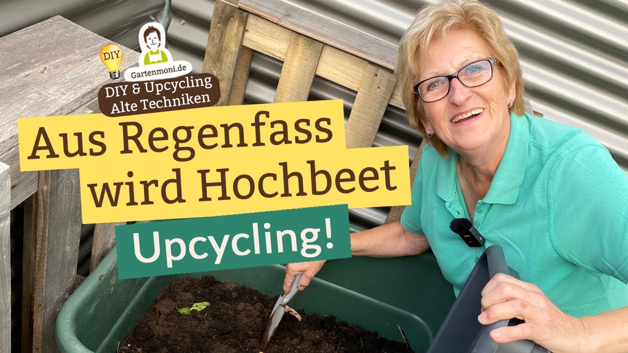 Hochbeet aus einem Regenfass bauen - Alte Regentonnen weiterverwenden | Upcycling
